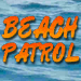  Beach Patrol (Baywatch spoof)